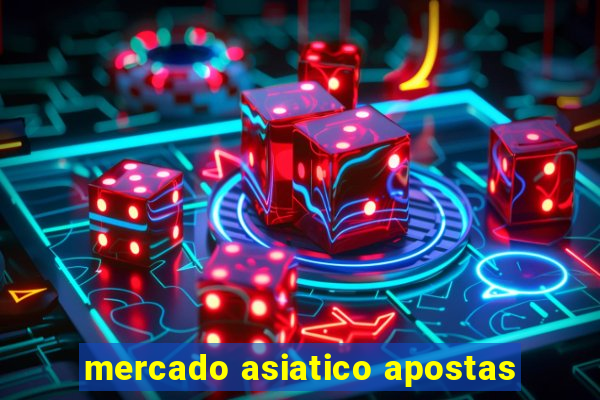 mercado asiatico apostas